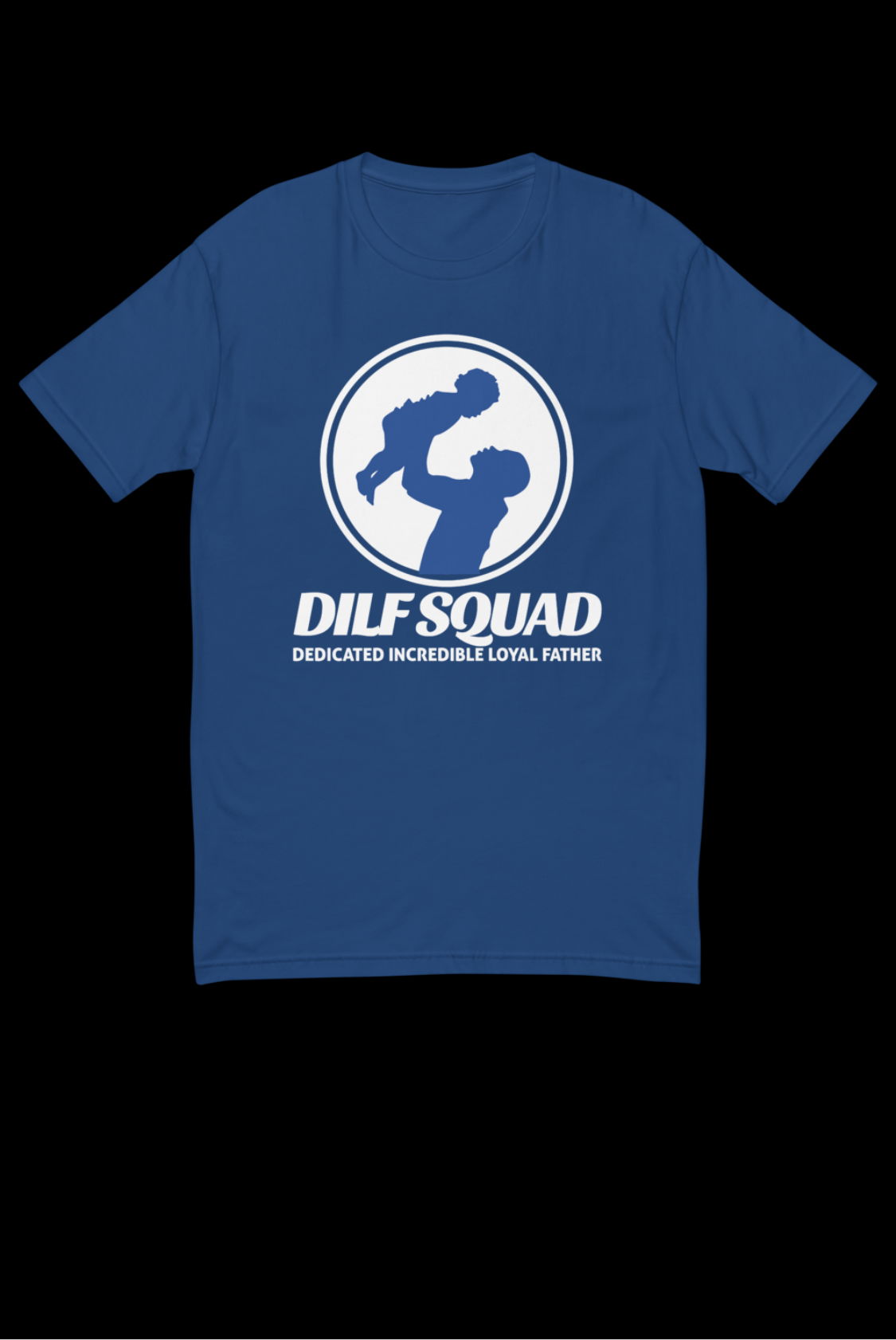 DILFSQUAD “Dedicated Incredible Loyal Father” Tee – Navy Blue Edition